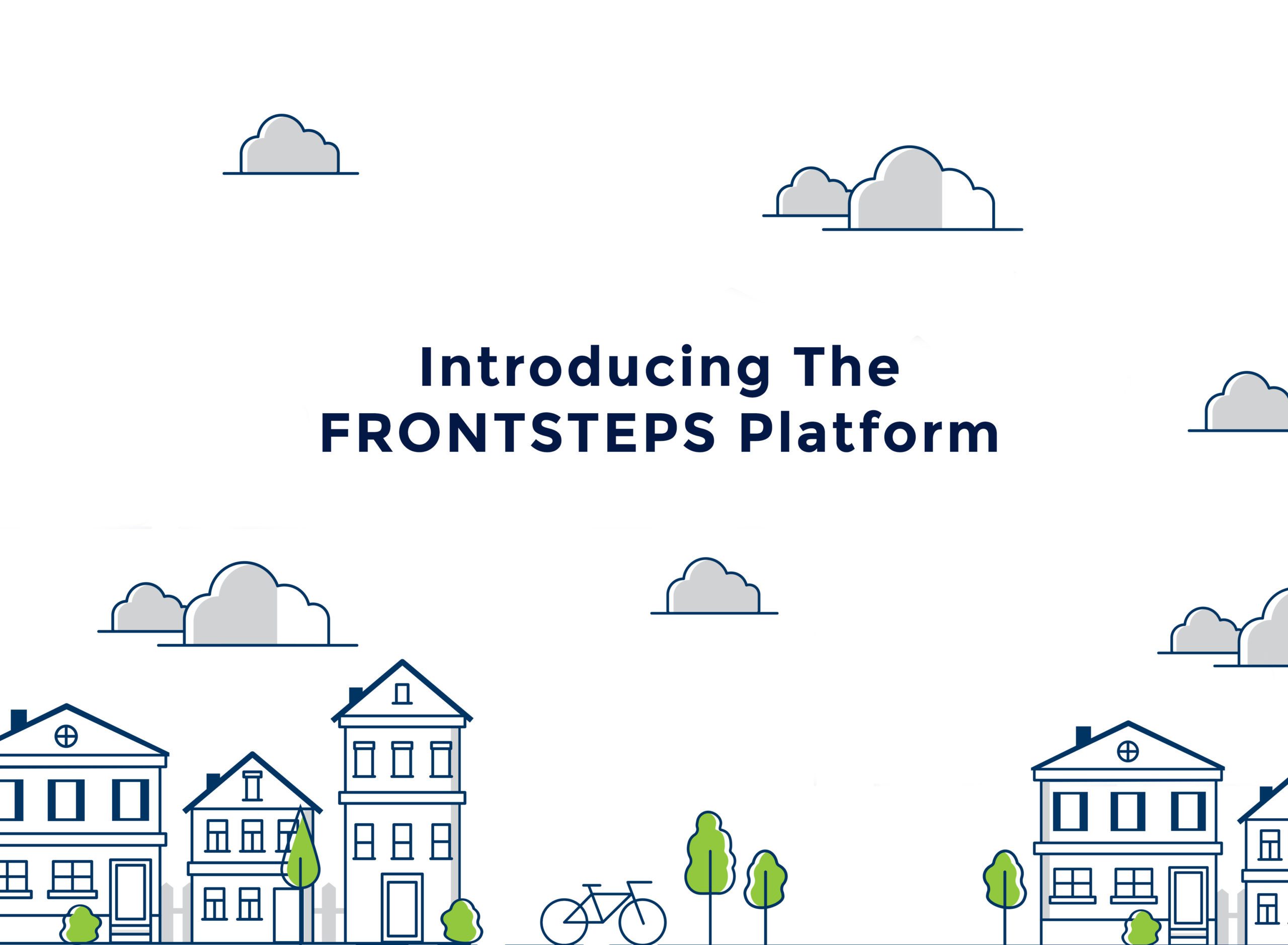 Introducing the New FRONTSTEPS Platform FRONTSTEPS